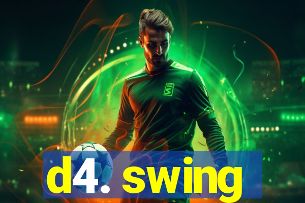 d4. swing